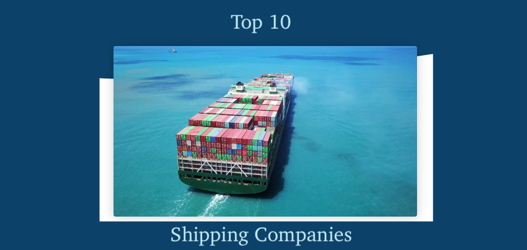 List of Top 10 International Shipping Companies in the World 